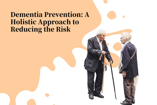Dementia Prevention: A Holistic Approach to Reducing the Risk