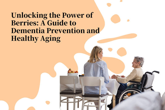Unlocking the Power of Berries: A Guide to Dementia Prevention and Healthy Aging