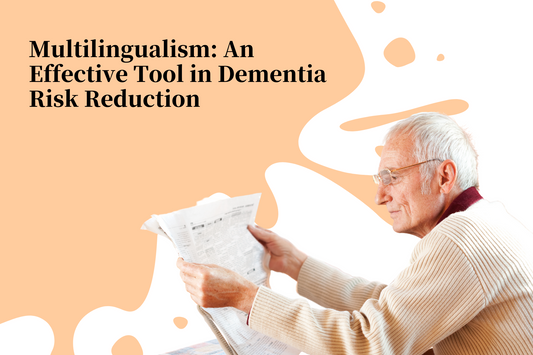 Multilingualism: An Effective Tool in Dementia Risk Reduction