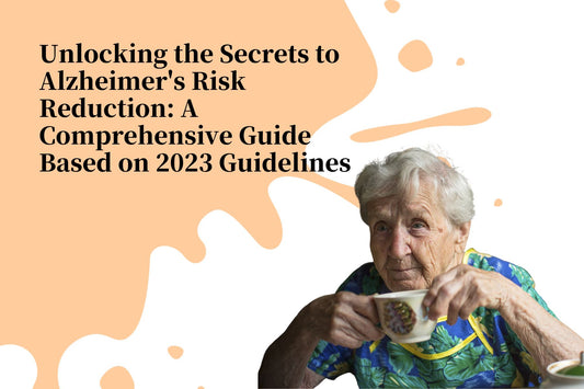 Unlocking the Secrets to Alzheimer's Risk Reduction: A Comprehensive Guide Based on 2023 Guidelines