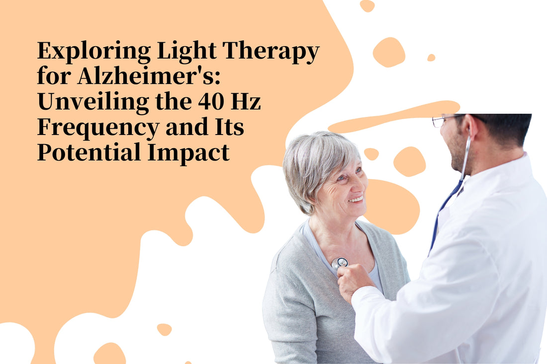 Exploring Light Therapy for Alzheimer's: Unveiling the 40 Hz Frequency and Its Potential Impact