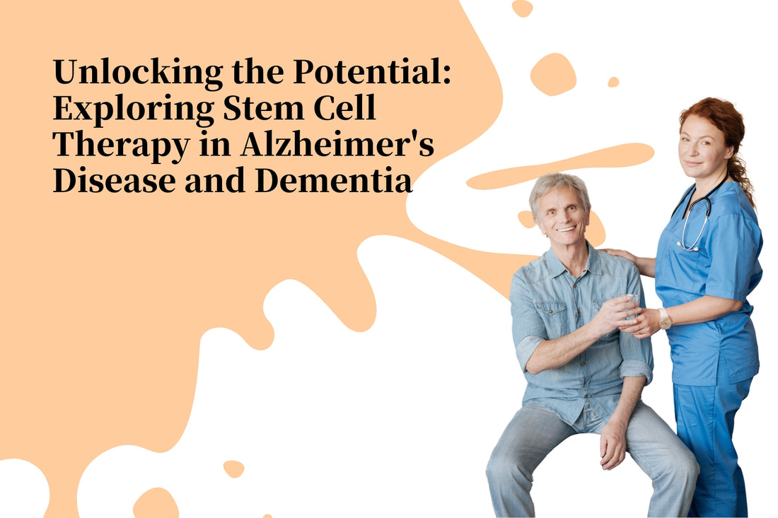 Unlocking the Potential: Exploring Stem Cell Therapy in Alzheimer's Disease and Dementia