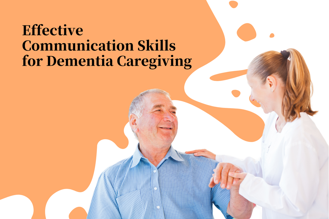 Effective Communication Skills for Dementia Caregiving