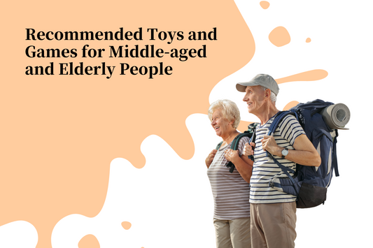 Recommended Toys and Games for Middle-aged and Elderly People