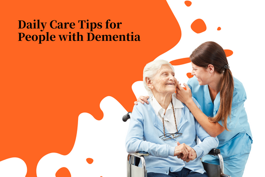 Daily Care Tips for People with Dementia