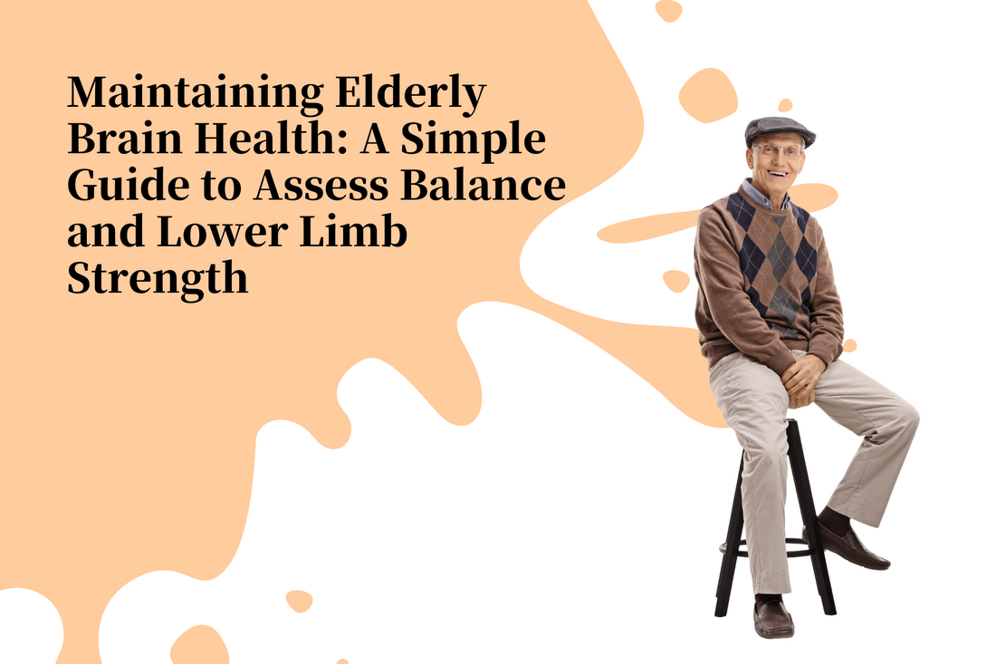 Maintaining Elderly Brain Health: A Simple Guide to Assess Balance and Lower Limb Strength