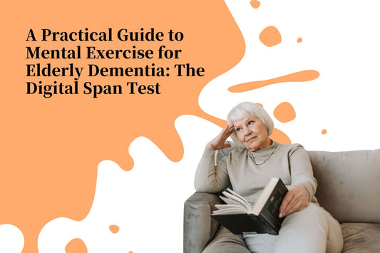 A Practical Guide to Mental Exercise for Elderly Dementia: The Digital Span Test