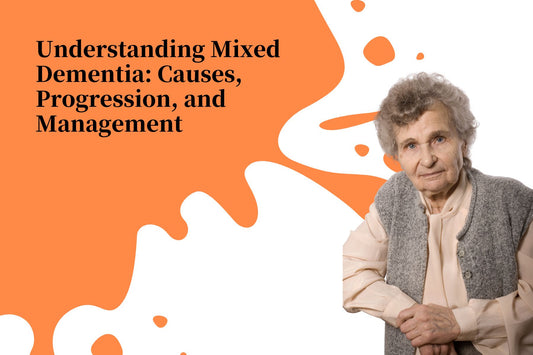 Understanding Mixed Dementia: Causes, Progression, and Management