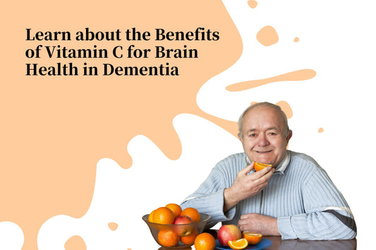 Learn about the Benefits of Vitamin C for Brain Health in Dementia